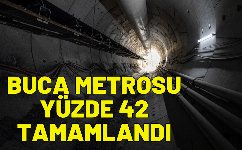 Buca Metrosu yüzde 42 tamamlandı