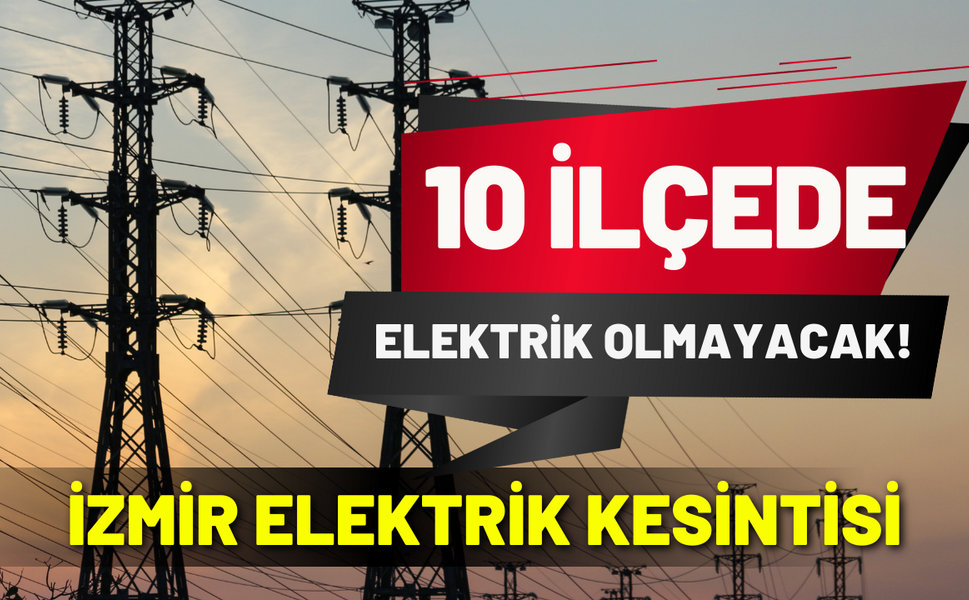 İzmir elektrik kesintisi... 25 Ocak Pazar Gediz elektrik kesintisi
