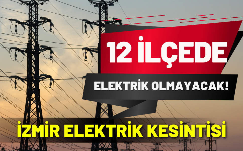 İzmir elektrik kesintisi... 23 Ocak Cuma Gediz elektrik kesintisi