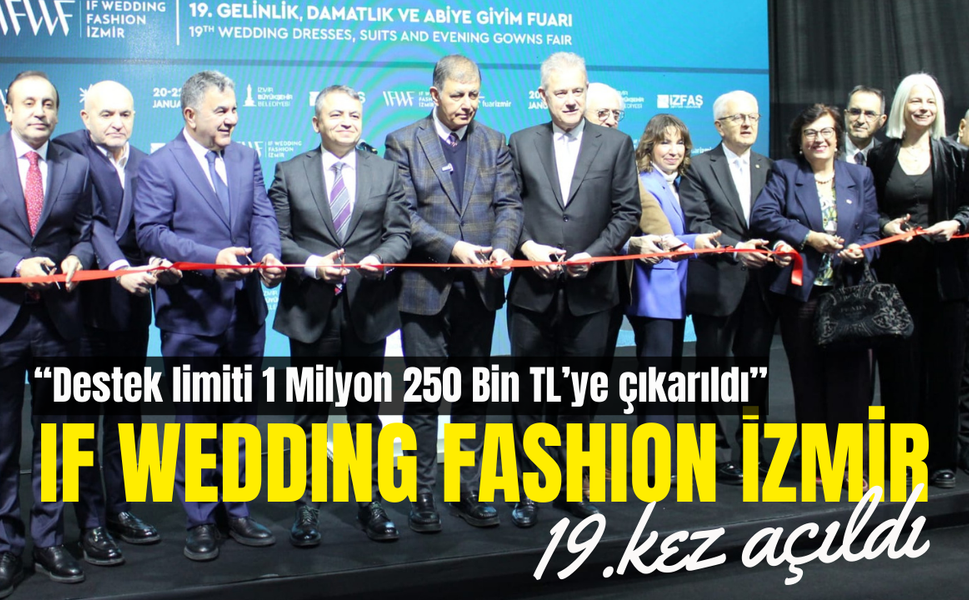 IF Wedding Fashion İzmir 19.kez açıldı: