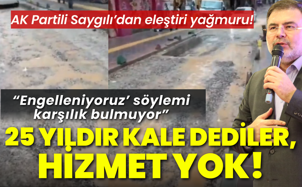 AK Partili Saygılı: 25 yıldır CHP kalesi dediler, hizmet yok!