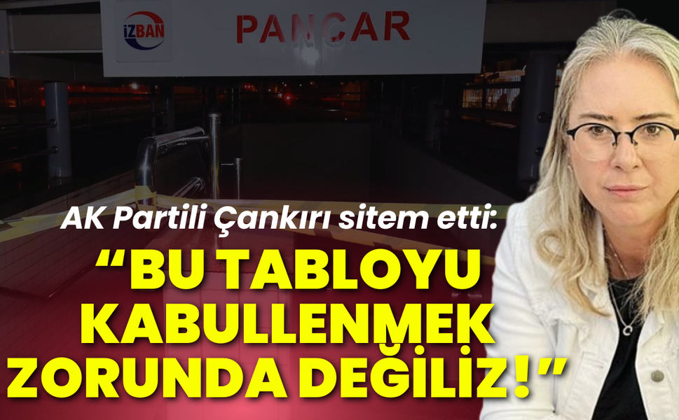 AK Partili Çankırı sitem etti: Bu tabloyu kabullenmek zorunda değiliz!