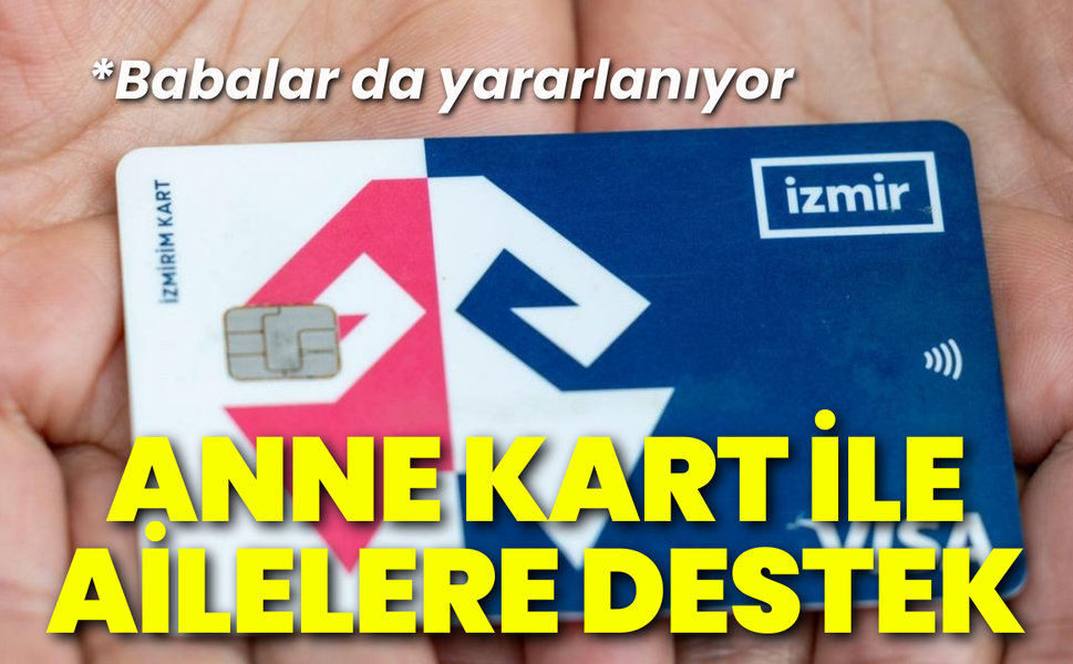 Anne Kart ile ailelere destek
