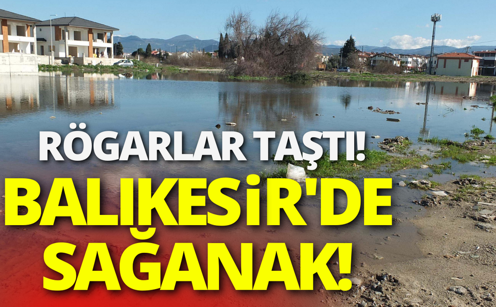 Balıkesir'de sağanak; rögarlar taştı!