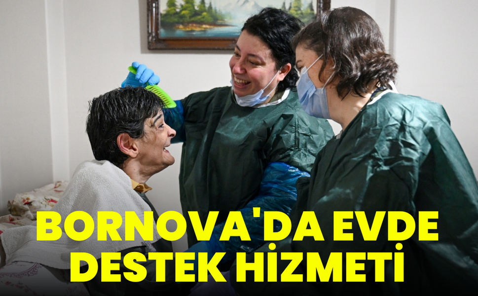 Bornova'da yaşlı ve engelliler evlerinde destek