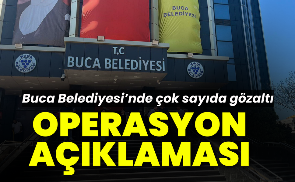 Buca Belediyesi'nden operasyona ilişkin açıklama geldi