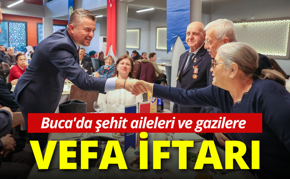 Buca'da şehit aileleri ve gazilere vefa iftarı