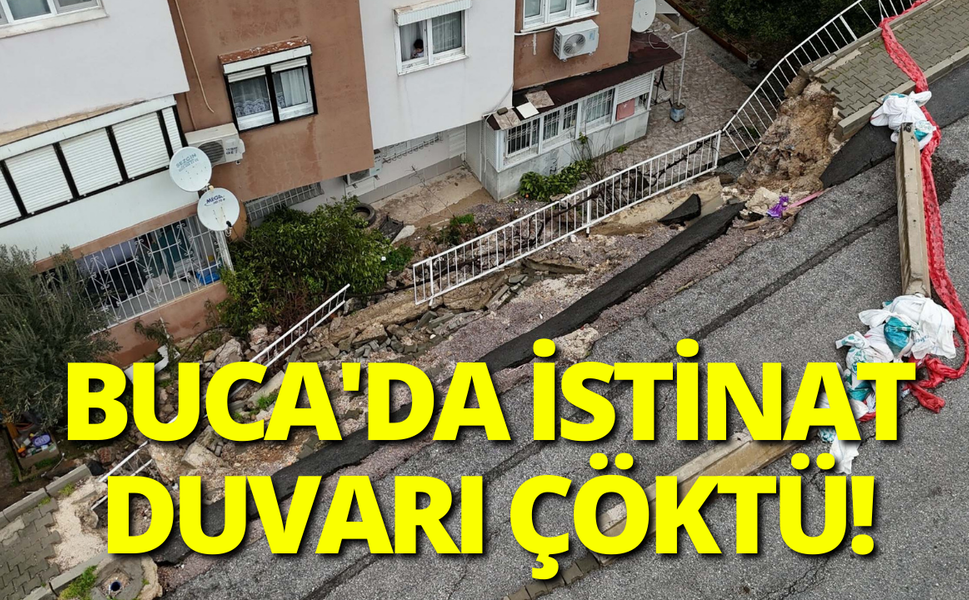 İzmir Buca'da istinat duvarı çöktü!