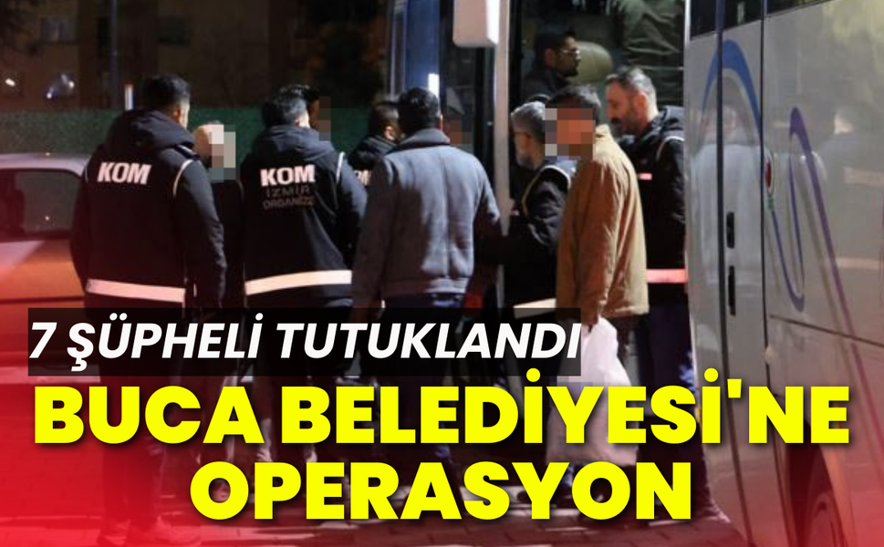 İzmir'in Buca Belediyesi'ne operasyon: 26 şüpheli adliyede