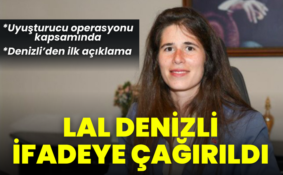 Çeşme Belediye Başkanı Lal Denizli ifadeye çağırıldı