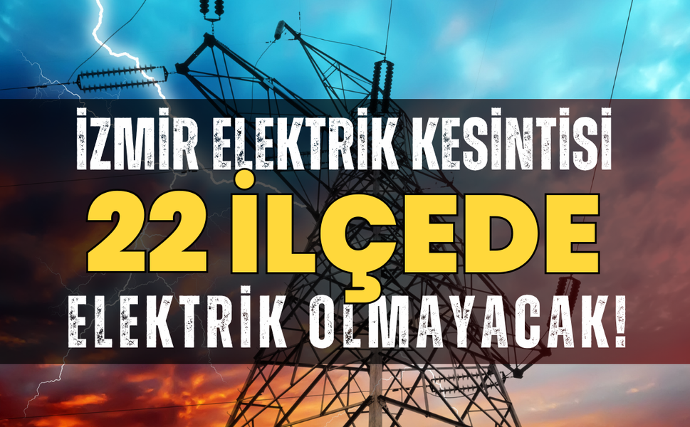 İzmir elektrik kesintisi... 19 Şubat Perşembe hangi ilçelerde kesintisi uygulanacak?