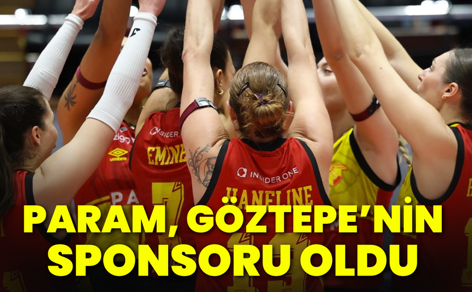 Param, Göztepe Kadın Voleybol Takımı'nın sponsoru oldu