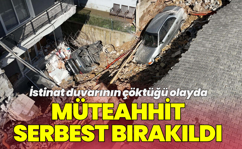 İstinat duvarının çöktüğü olayda 1 gözaltı