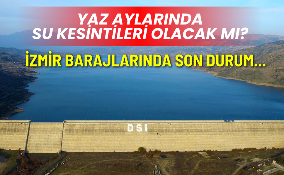 Tahtalı Barajı yüzde kaç doldu? Yaz aylarında su kesintileri olacak mı?