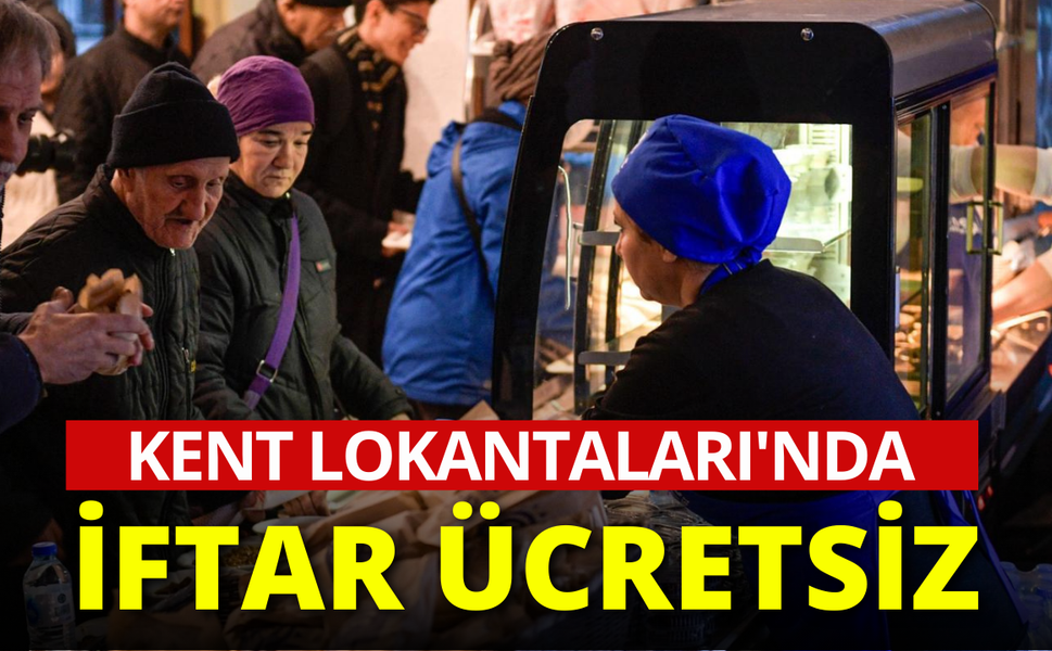 Kent Lokantaları'nda iftar ücretsiz