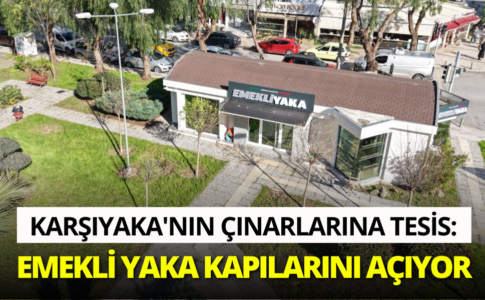 Karşıyaka'nın çınarlarına özel tesis: Emekli Yaka kapılarını açıyor