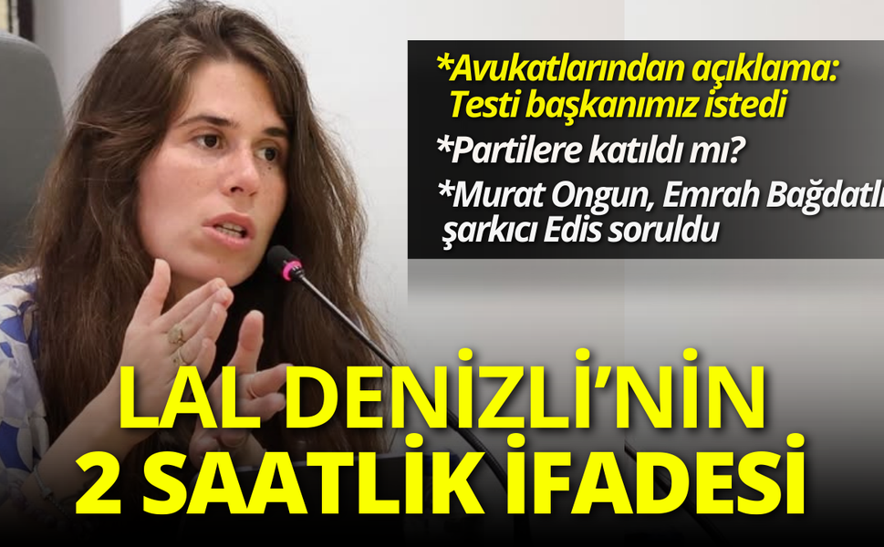 Çeşme Belediye Başkanı Lal Denizli'nin ifadesi ortaya çıktı