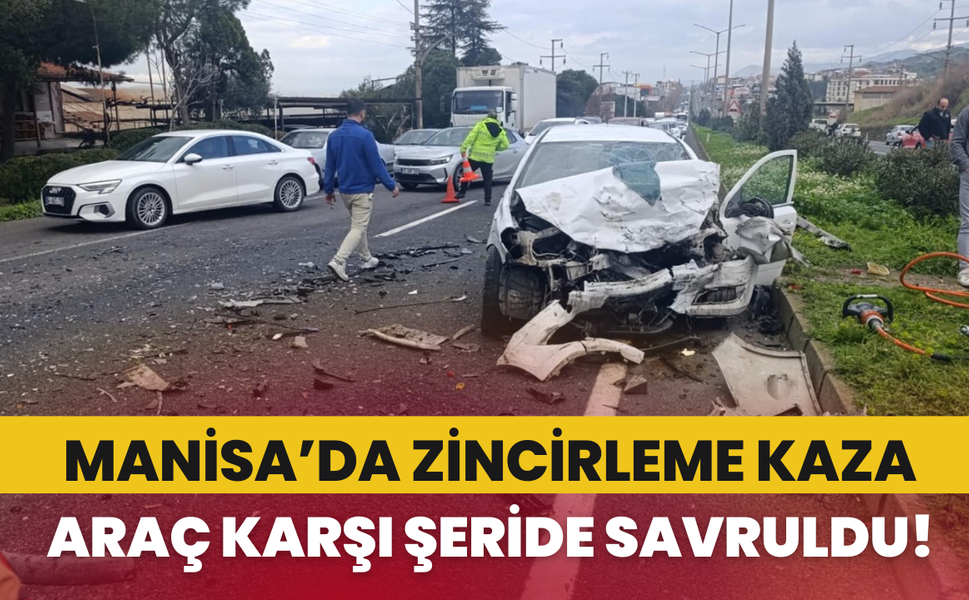 Manisa’da korkutan kaza: Araç karşı şeride savruldu!