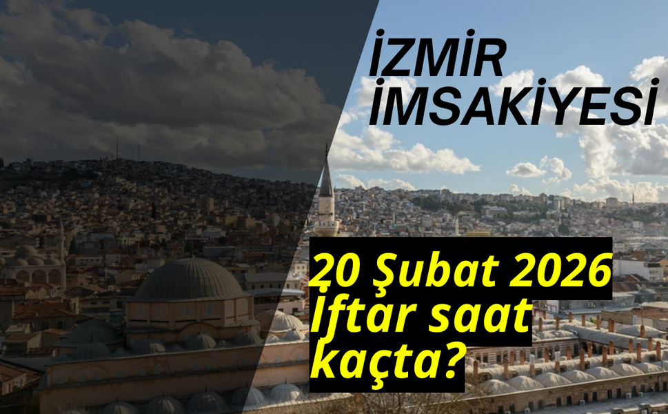 İzmir'de iftar bugün saat kaçta? 20 Şubat İzmir imsakiyesi