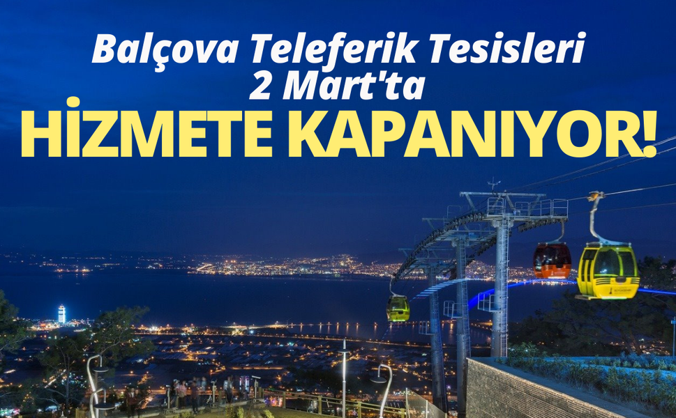 Balçova Teleferik Tesisleri 2 Mart'ta hizmete kapanıyor!