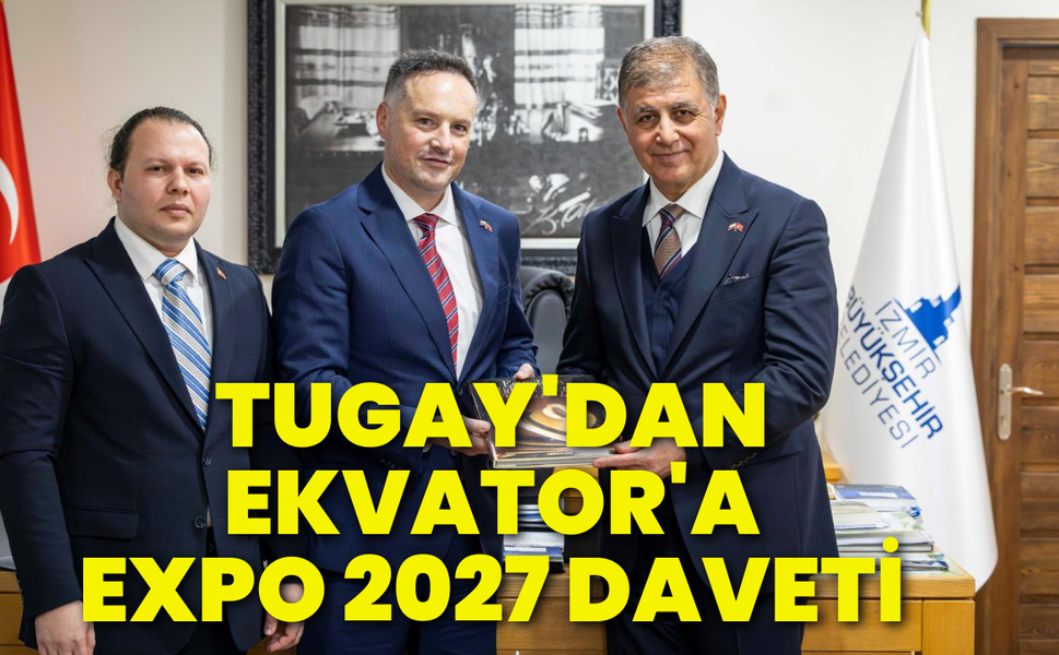 Tugay'dan Ekvator'a EXPO 2027 daveti
