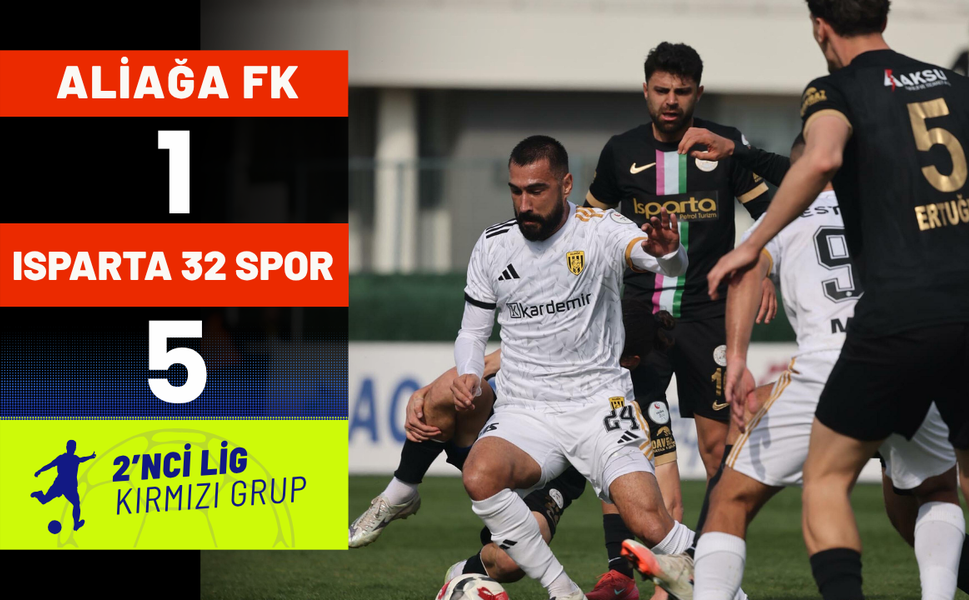 Aliağa FK: 1 – Isparta 32 Spor: 5