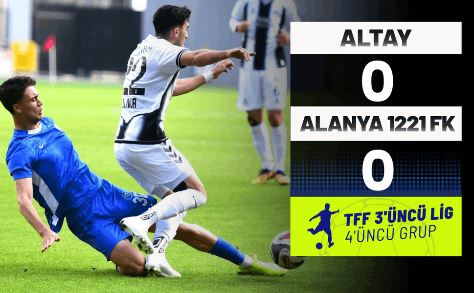 Altay: 0 - Alanya 1221 FK: 0