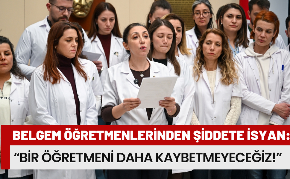 Bornova'da BELGEM Öğretmenlerinden şiddete isyan: Bir öğretmeni daha kaybetmeyeceğiz!