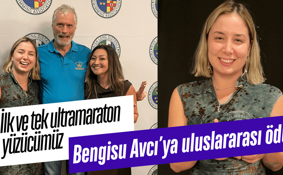 Ultramaraton yüzücümüz Bengisu Avcı’ya uluslararası ödül