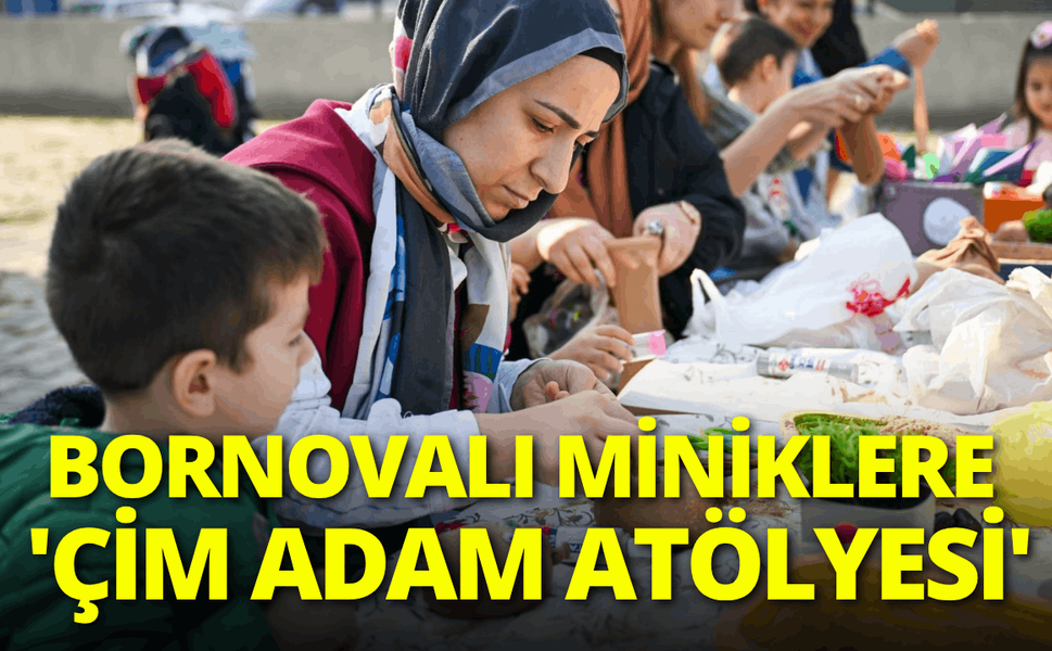 Bornovalı miniklere 'Çim Adam Atölyesi'