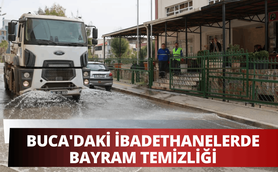 Buca'daki ibadethanelerde bayram temizliği