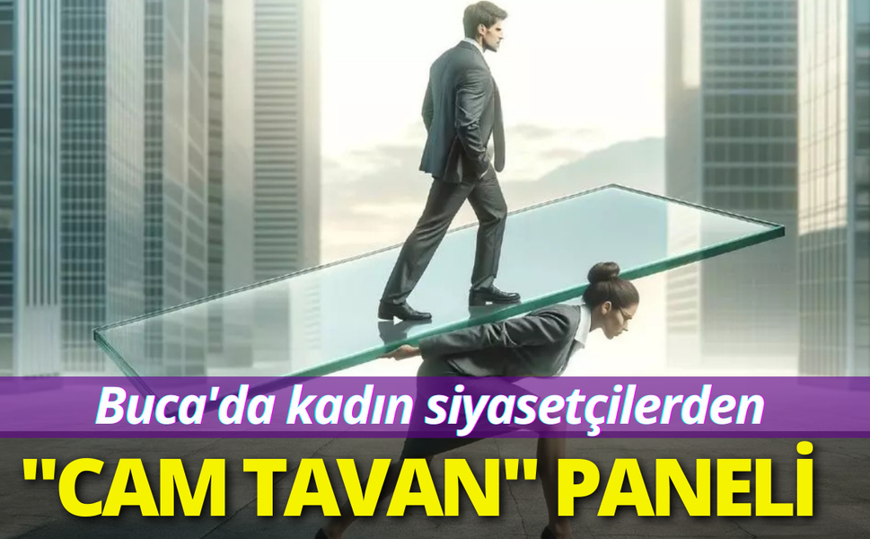 Buca'da kadın siyasetçiler "cam tavanı" tartışacak