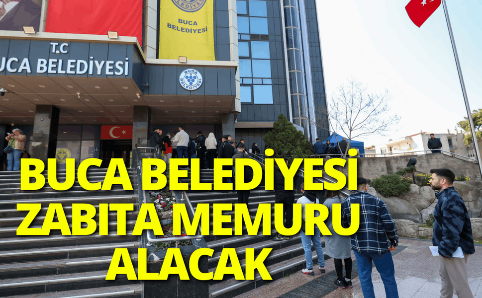 Buca Belediyesi 15 zabıta memuru alacak