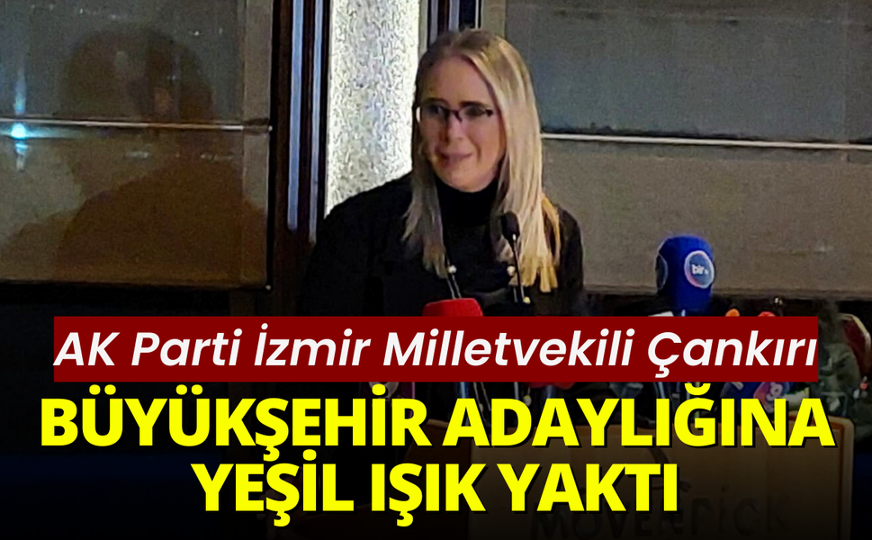 AK Partili Vekil Ceyda Çankırı'dan Büyükşehir'e yeşil ışık