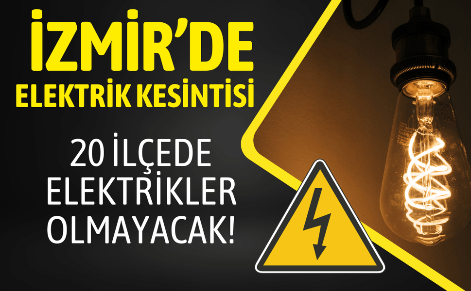 İzmir elektrik kesintisi... 5 Mart Perşembe hangi ilçelerde kesintisi uygulanacak?