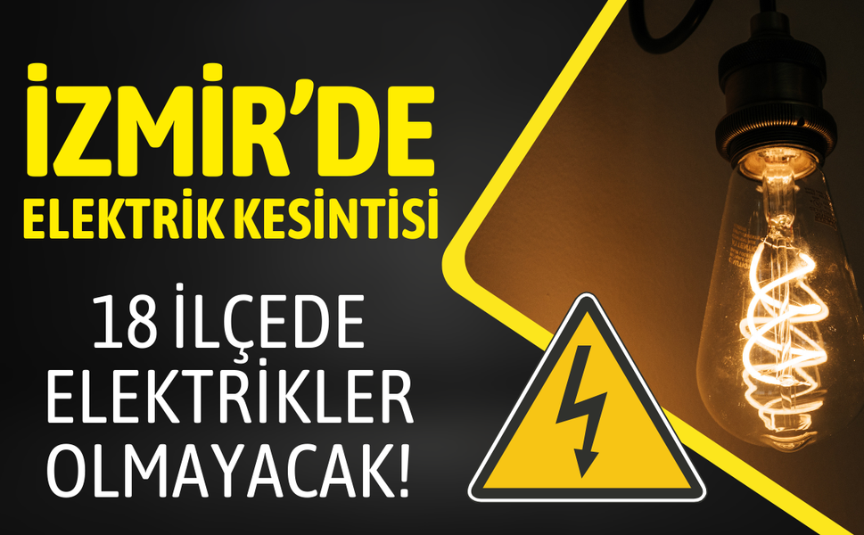 İzmir elektrik kesintisi... 6 Mart Cuma hangi ilçelerde kesintisi uygulanacak?