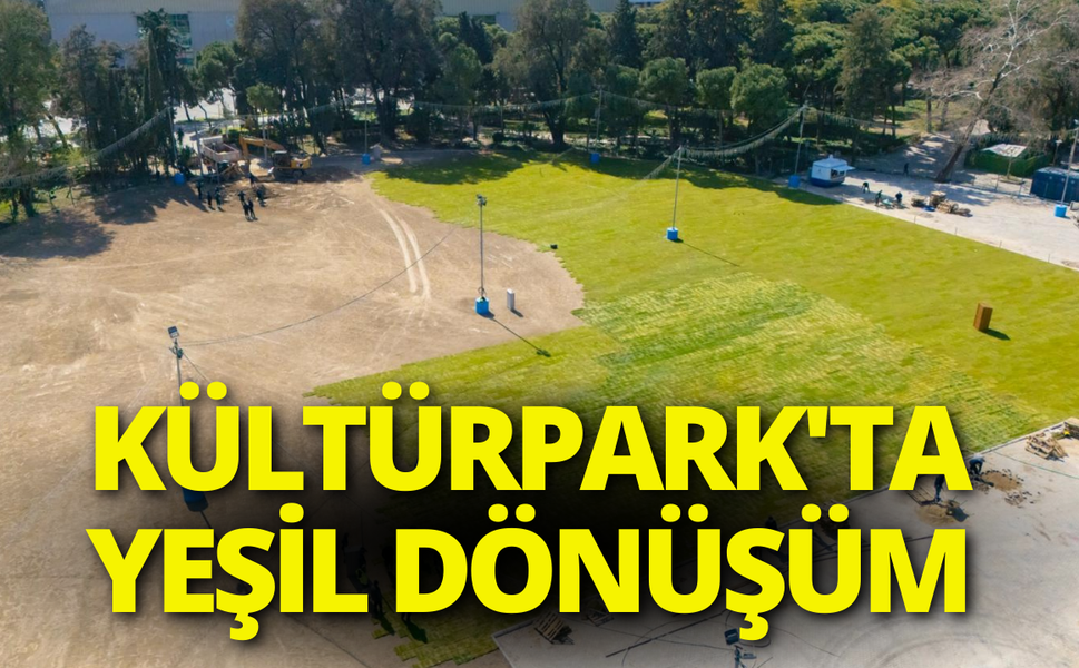 Kültürpark'ta yeşil dönüşüm