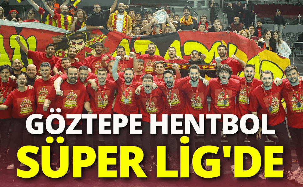 Göztepe Erkek Hentbol Takımı, Süper Lig'e yükseldi