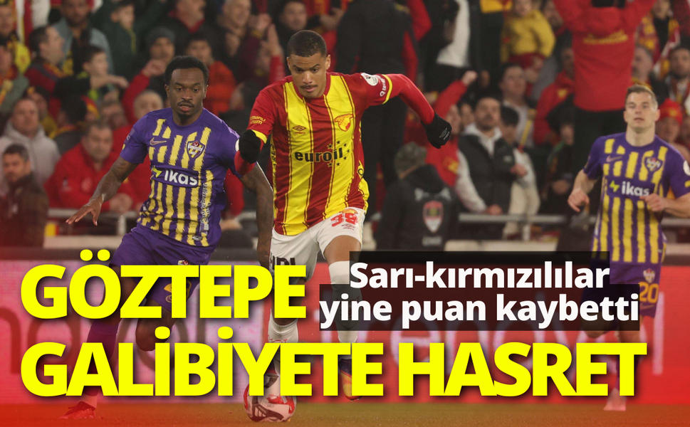 Göztepe galibiyete hasret