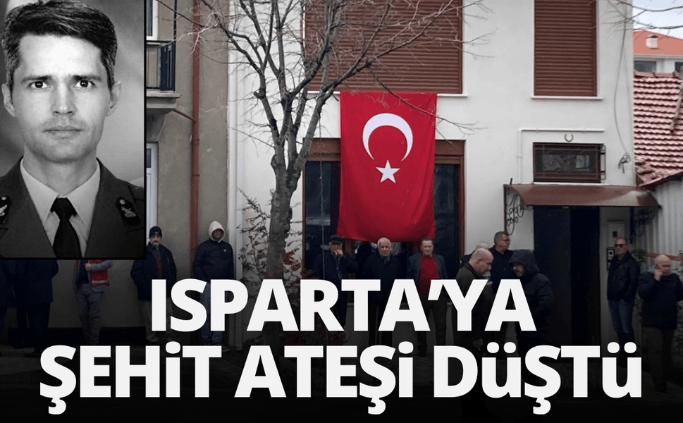 Isparta’ya şehit ateşi düştü