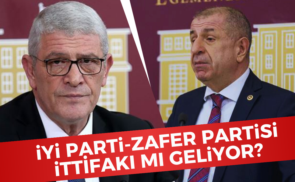 İYİ Parti-Zafer Partisi ittifakı mı geliyor?