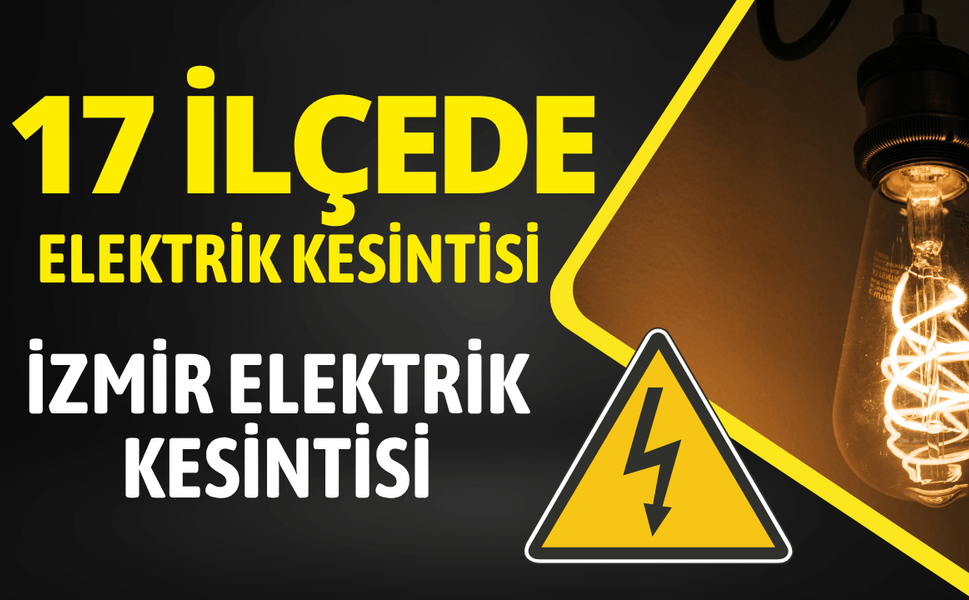İzmir elektrik kesintisi... 26 Mart Perşembe hangi ilçelerde elektrikler kesilecek?