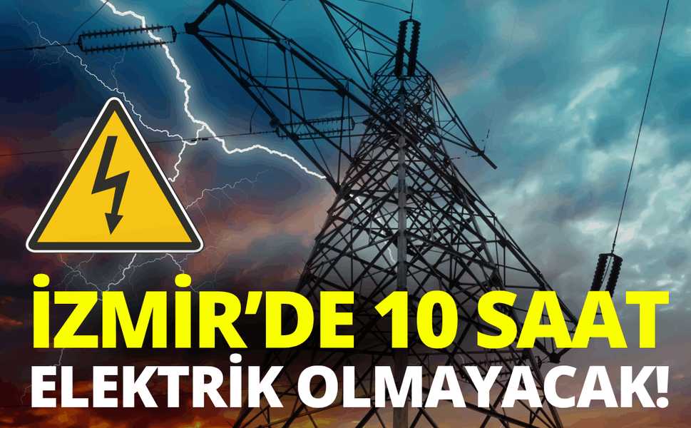 İzmir'de 10 saatlik elektrik kesintisi... 31 Mart Salı hangi ilçelerde elektrikler kesilecek?