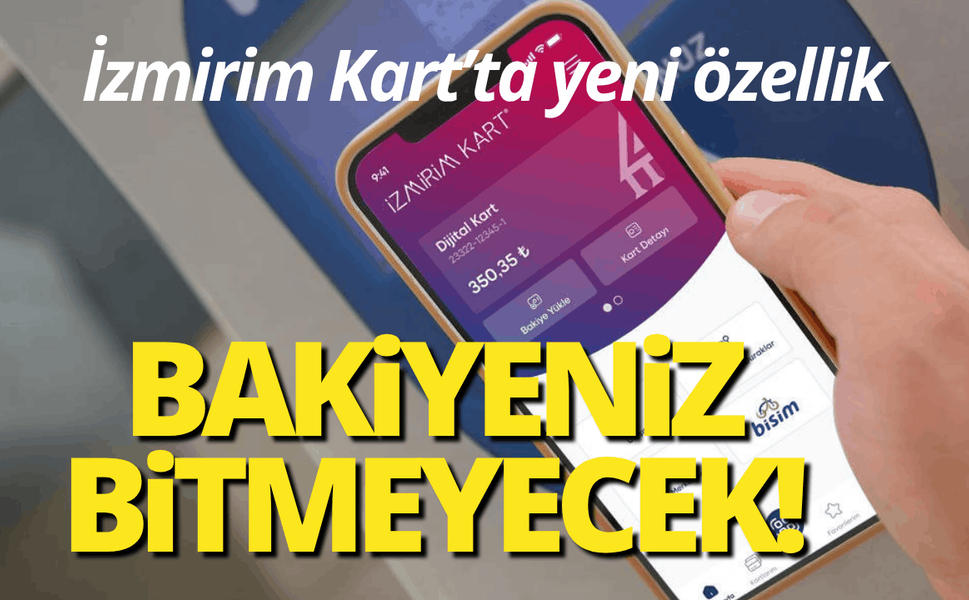 İzmirim Kart’ta yeni özellik: Bakiyeniz bitmeyecek!
