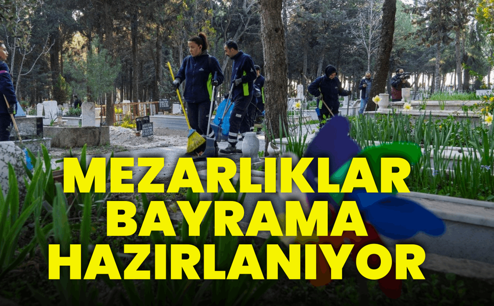 İzmir’de mezarlıklar Ramazan Bayramı’na hazırlanıyor