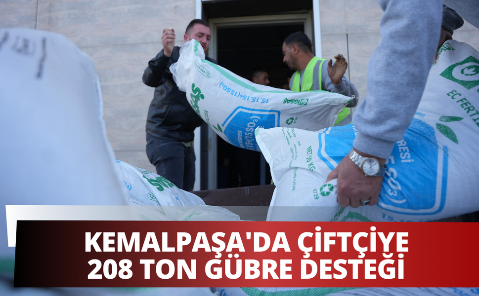 Kemalpaşa'da çiftçiye 208 ton gübre desteği