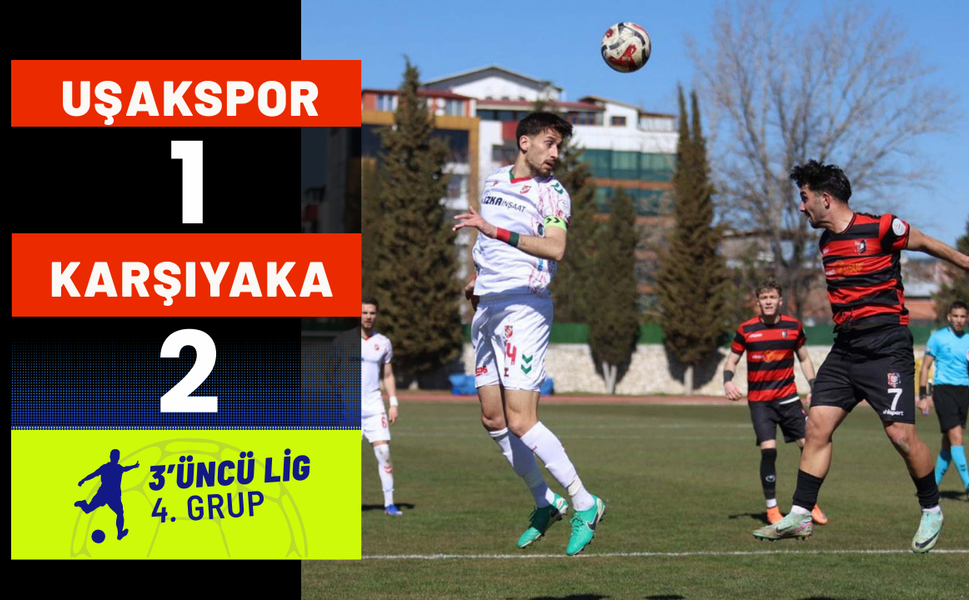 Uşakspor: 1- Karşıyaka: 2