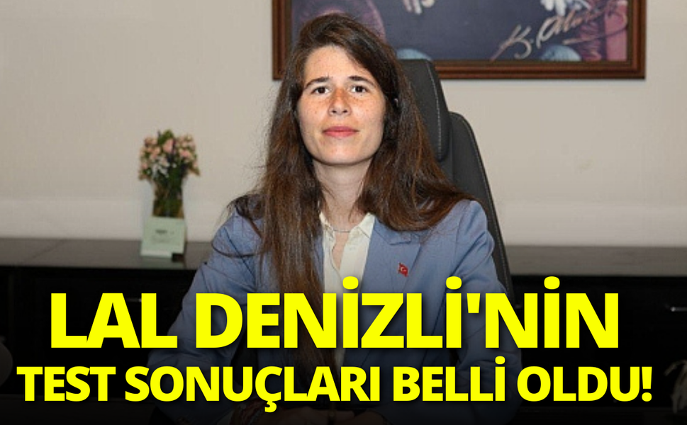 Lal Denizli'nin test sonuçları belli oldu!