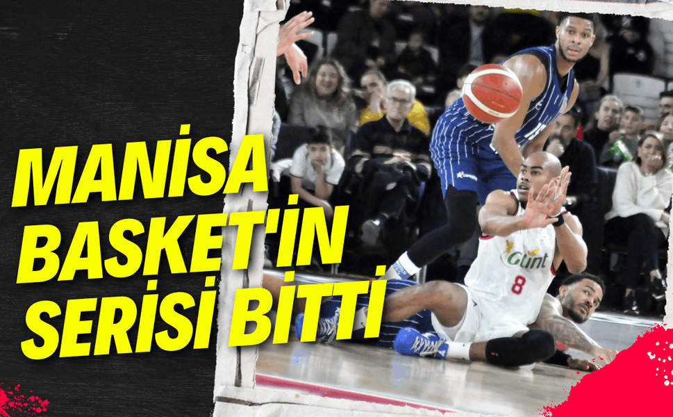 Manisa Basket'in serisi bitti