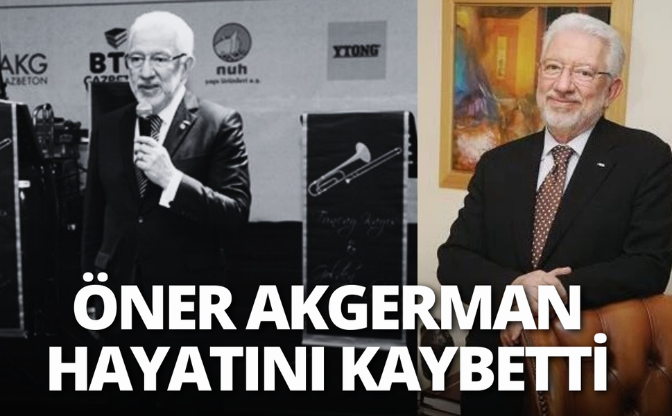 İzmir iş dünyasının acı kaybı: Öner Akgerman hayatını kaybetti